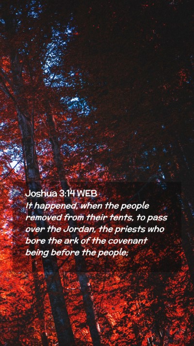 Picture 02 - Joshua 3:14 WEB Mobile Phone Wallpaper - It happened, when the people removed from their - Mobile Bible Verse Wallpaper