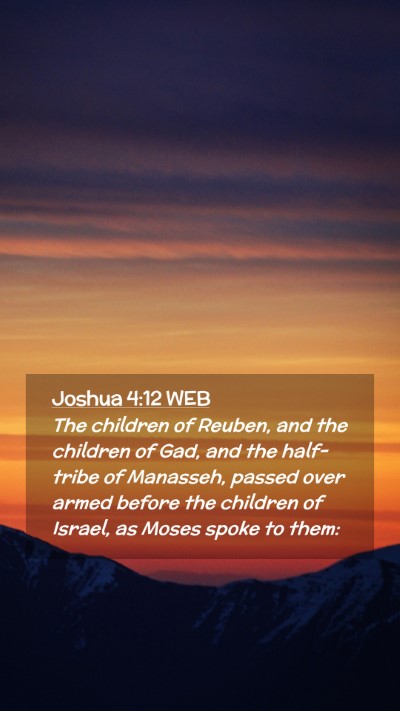 Picture 02 - Joshua 4:12 WEB Mobile Phone Wallpaper - The children of Reuben, and the children of Gad, - Mobile Bible Verse Wallpaper