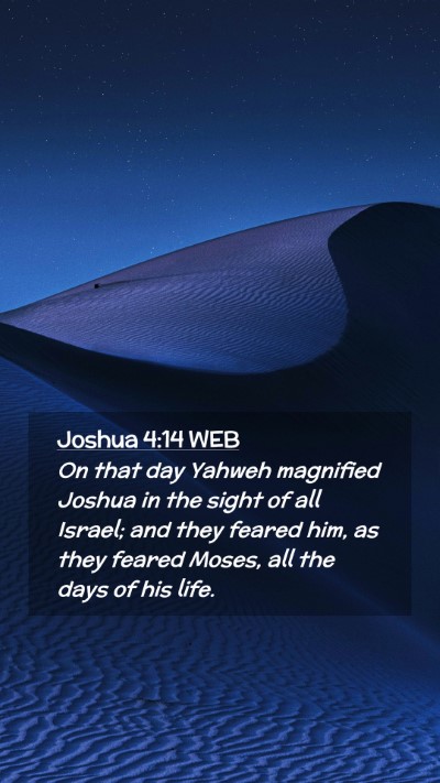Picture 02 - Joshua 4:14 WEB Mobile Phone Wallpaper - On that day Yahweh magnified Joshua in the sight - Mobile Bible Verse Wallpaper