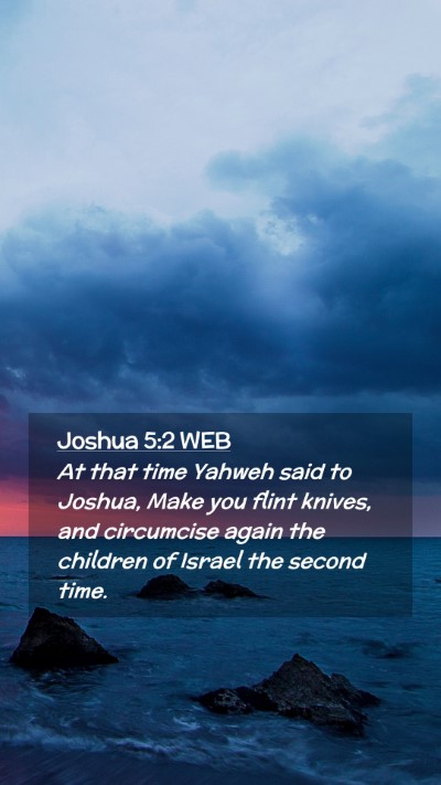 Picture 02 - Joshua 5:2 WEB Mobile Phone Wallpaper - At that time Yahweh said to Joshua, Make you - Mobile Bible Verse Wallpaper