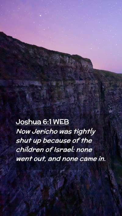 Picture 02 - Joshua 6:1 WEB Mobile Phone Wallpaper - Now Jericho was tightly shut up because of the - Mobile Bible Verse Wallpaper