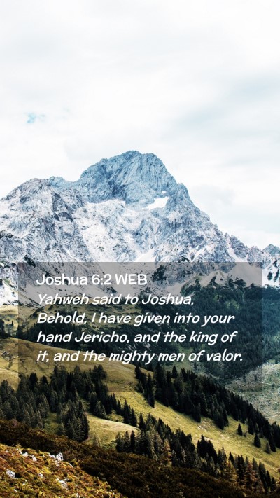 Picture 02 - Joshua 6:2 WEB Mobile Phone Wallpaper - Yahweh said to Joshua, Behold, I have given into - Mobile Bible Verse Wallpaper