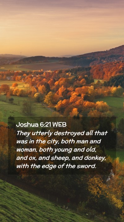 Picture 02 - Joshua 6:21 WEB Mobile Phone Wallpaper - They utterly destroyed all that was in the city, - Mobile Bible Verse Wallpaper