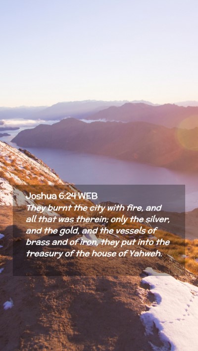 Picture 02 - Joshua 6:24 WEB Mobile Phone Wallpaper - They burnt the city with fire, and all that was - Mobile Bible Verse Wallpaper
