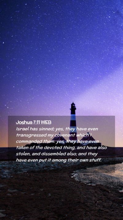 Picture 02 - Joshua 7:11 WEB Mobile Phone Wallpaper - Israel has sinned; yes, they have even - Mobile Bible Verse Wallpaper