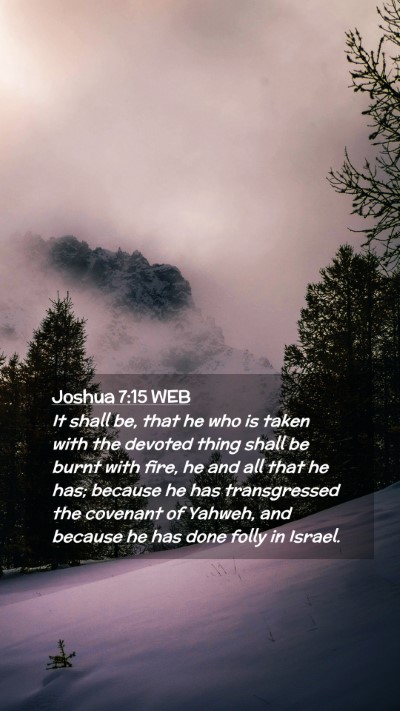 Picture 02 - Joshua 7:15 WEB Mobile Phone Wallpaper - It shall be, that he who is taken with the - Mobile Bible Verse Wallpaper