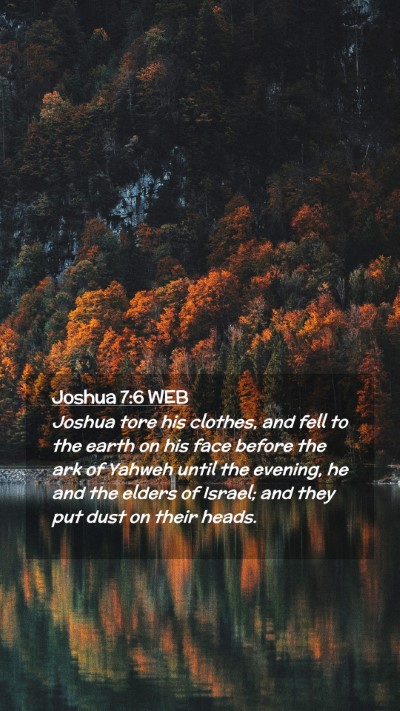 Picture 02 - Joshua 7:6 WEB Mobile Phone Wallpaper - Joshua tore his clothes, and fell to the earth on - Mobile Bible Verse Wallpaper