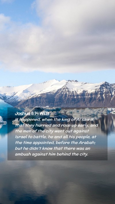 Picture 02 - Joshua 8:14 WEB Mobile Phone Wallpaper - It happened, when the king of Ai saw it, that - Mobile Bible Verse Wallpaper