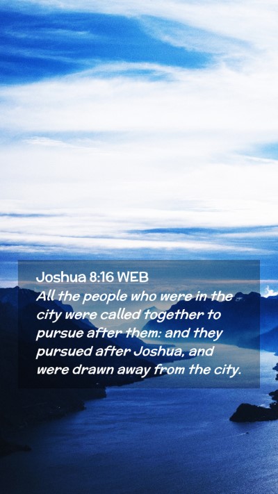 Picture 02 - Joshua 8:16 WEB Mobile Phone Wallpaper - All the people who were in the city were called - Mobile Bible Verse Wallpaper
