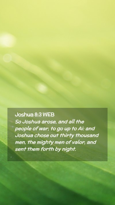 Picture 02 - Joshua 8:3 WEB Mobile Phone Wallpaper - So Joshua arose, and all the people of war, to go - Mobile Bible Verse Wallpaper