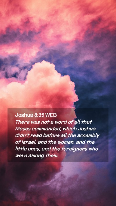 Picture 02 - Joshua 8:35 WEB Mobile Phone Wallpaper - There was not a word of all that Moses commanded, - Mobile Bible Verse Wallpaper