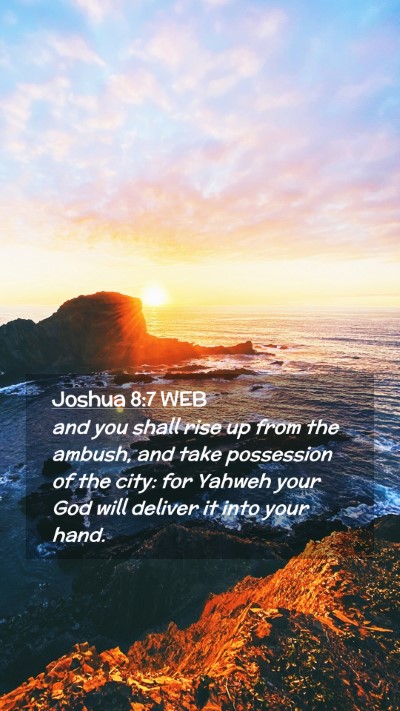Picture 02 - Joshua 8:7 WEB Mobile Phone Wallpaper - and you shall rise up from the ambush, and take - Mobile Bible Verse Wallpaper