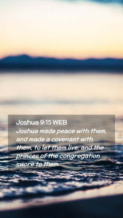 Picture 02 - Joshua 9:15 WEB Mobile Phone Wallpaper - Joshua made peace with them, and made a covenant - Mobile Bible Verse Wallpaper