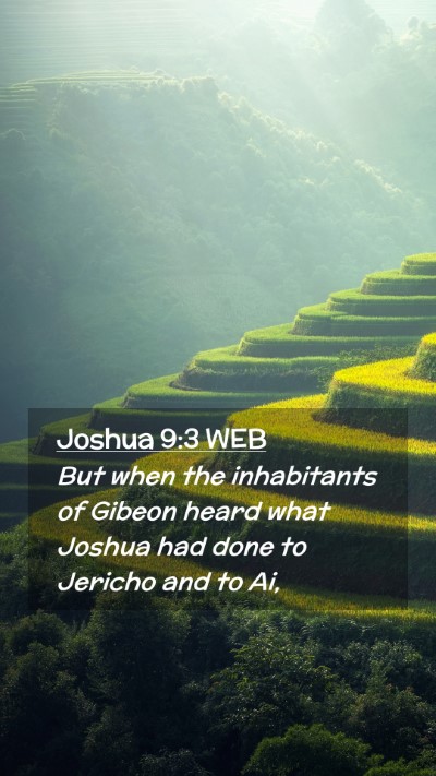 Picture 02 - Joshua 9:3 WEB Mobile Phone Wallpaper - But when the inhabitants of Gibeon heard what - Mobile Bible Verse Wallpaper