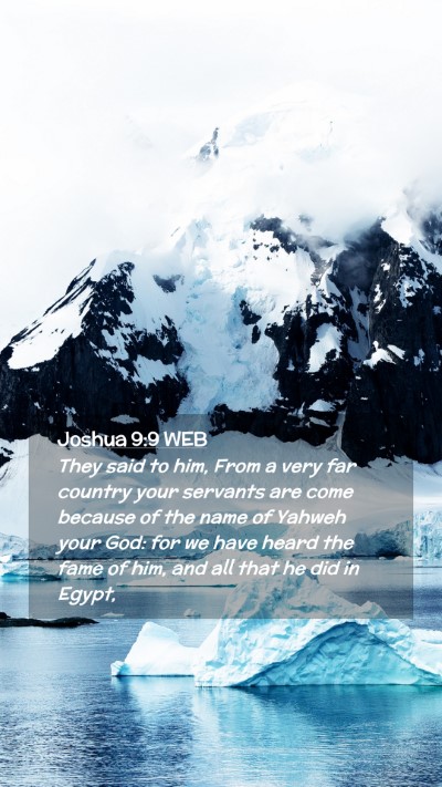 Picture 02 - Joshua 9:9 WEB Mobile Phone Wallpaper - They said to him, From a very far country your - Mobile Bible Verse Wallpaper