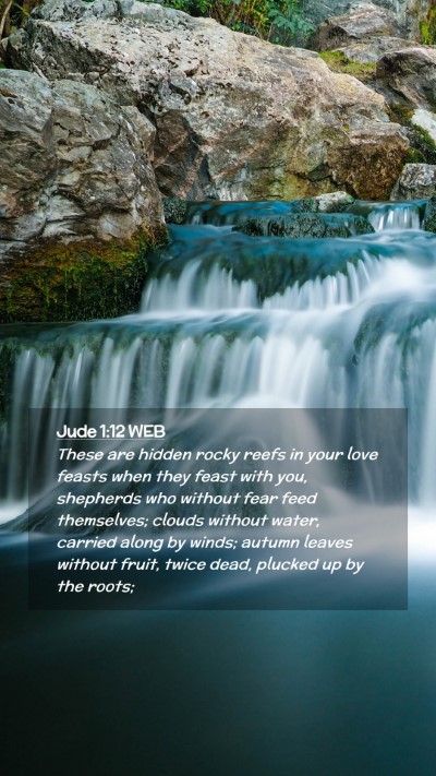 Picture 02 - Jude 1:12 WEB Mobile Phone Wallpaper - These are hidden rocky reefs in your love feasts - Mobile Bible Verse Wallpaper