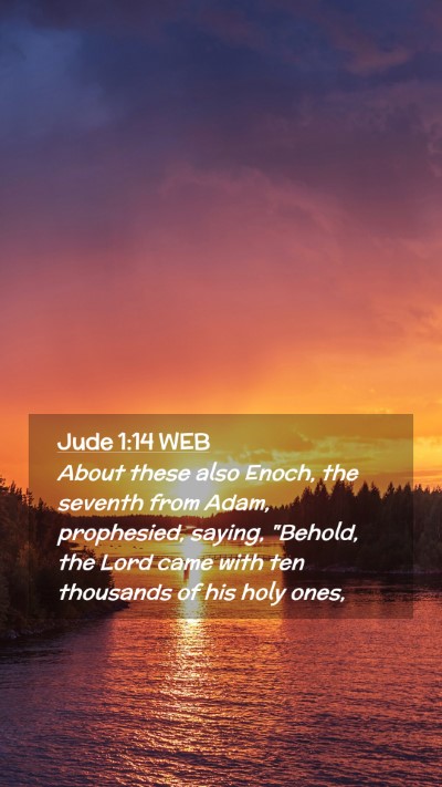 Picture 02 - Jude 1:14 WEB Mobile Phone Wallpaper - About these also Enoch, the seventh from Adam, - Mobile Bible Verse Wallpaper