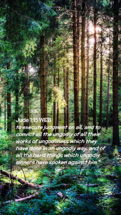 Picture 02 - Jude 1:15 WEB Mobile Phone Wallpaper - to execute judgment on all, and to convict all - Mobile Bible Verse Wallpaper