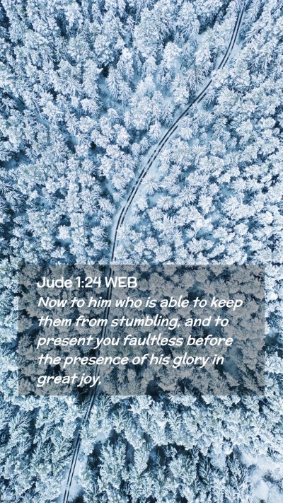 Picture 02 - Jude 1:24 WEB Mobile Phone Wallpaper - Now to him who is able to keep them from - Mobile Bible Verse Wallpaper
