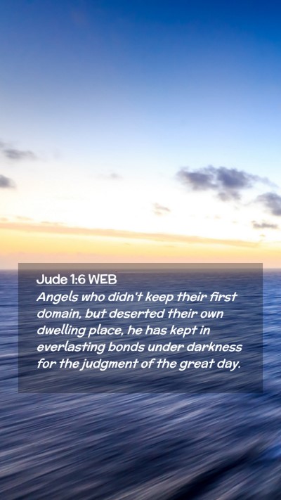 Picture 02 - Jude 1:6 WEB Mobile Phone Wallpaper - Angels who didn't keep their first domain, but - Mobile Bible Verse Wallpaper