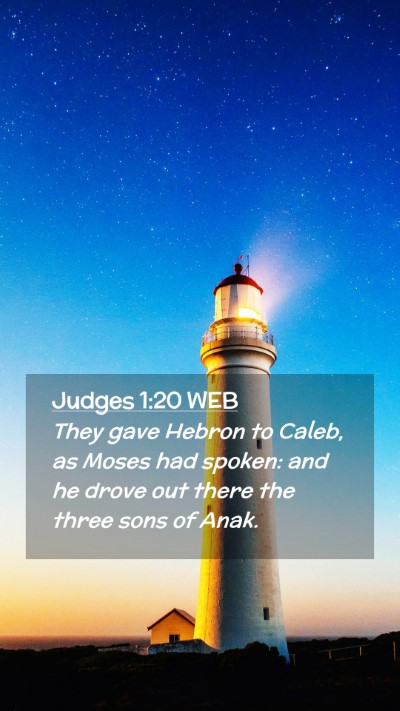 Picture 02 - Judges 1:20 WEB Mobile Phone Wallpaper - They gave Hebron to Caleb, as Moses had spoken: - Mobile Bible Verse Wallpaper