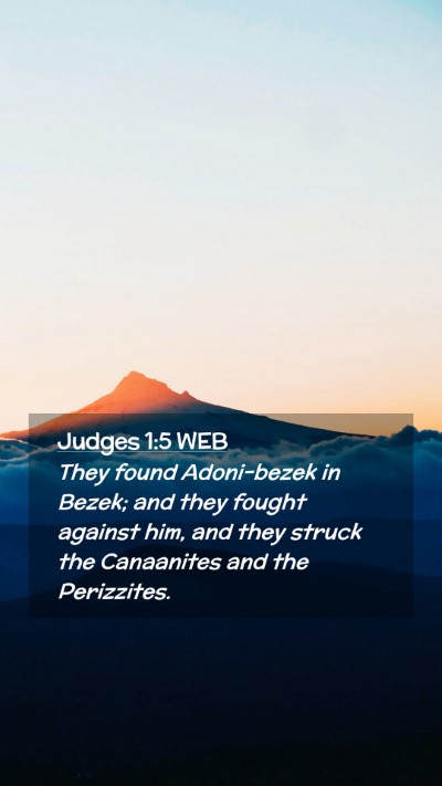 Picture 02 - Judges 1:5 WEB Mobile Phone Wallpaper - They found Adoni-bezek in Bezek; and they fought - Mobile Bible Verse Wallpaper