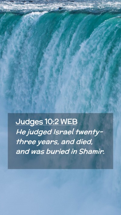 Picture 02 - Judges 10:2 WEB Mobile Phone Wallpaper - He judged Israel twenty-three years, and died, - Mobile Bible Verse Wallpaper