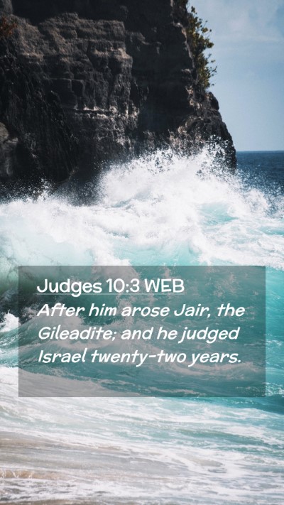 Picture 02 - Judges 10:3 WEB Mobile Phone Wallpaper - After him arose Jair, the Gileadite; and he - Mobile Bible Verse Wallpaper
