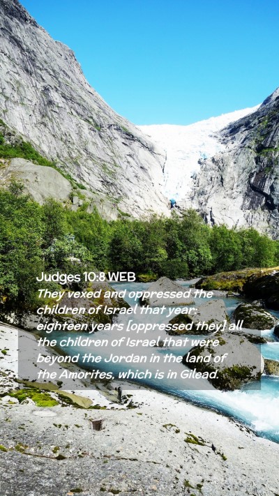 Picture 02 - Judges 10:8 WEB Mobile Phone Wallpaper - They vexed and oppressed the children of Israel - Mobile Bible Verse Wallpaper
