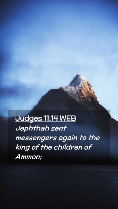 Picture 02 - Judges 11:14 WEB Mobile Phone Wallpaper - Jephthah sent messengers again to the king of the - Mobile Bible Verse Wallpaper