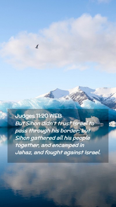 Picture 02 - Judges 11:20 WEB Mobile Phone Wallpaper - But Sihon didn't trust Israel to pass through his - Mobile Bible Verse Wallpaper