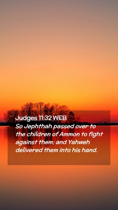Picture 02 - Judges 11:32 WEB Mobile Phone Wallpaper - So Jephthah passed over to the children of Ammon - Mobile Bible Verse Wallpaper