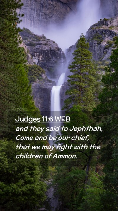 Picture 02 - Judges 11:6 WEB Mobile Phone Wallpaper - and they said to Jephthah, Come and be our chief, - Mobile Bible Verse Wallpaper