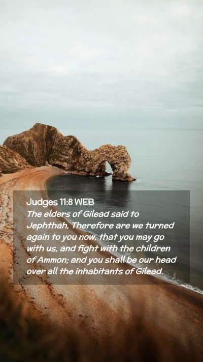 Picture 02 - Judges 11:8 WEB Mobile Phone Wallpaper - The elders of Gilead said to Jephthah, Therefore - Mobile Bible Verse Wallpaper