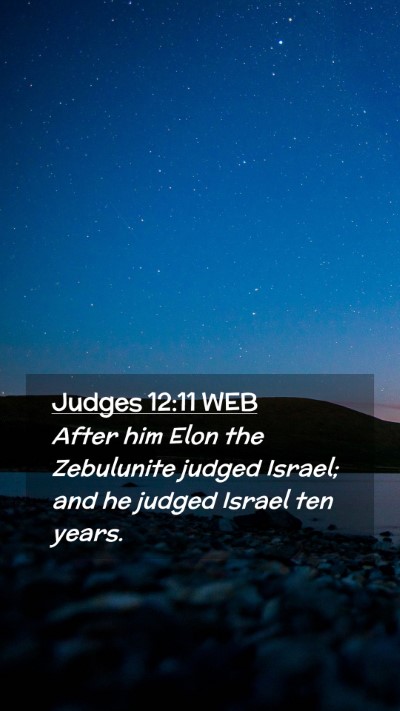 Picture 02 - Judges 12:11 WEB Mobile Phone Wallpaper - After him Elon the Zebulunite judged Israel; and - Mobile Bible Verse Wallpaper