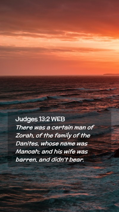 Picture 02 - Judges 13:2 WEB Mobile Phone Wallpaper - There was a certain man of Zorah, of the family - Mobile Bible Verse Wallpaper