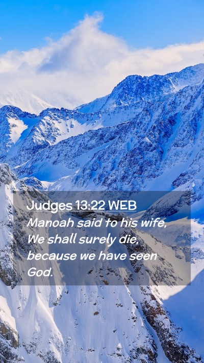 Picture 02 - Judges 13:22 WEB Mobile Phone Wallpaper - Manoah said to his wife, We shall surely die, - Mobile Bible Verse Wallpaper