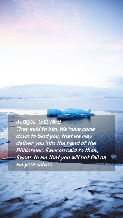 Picture 02 - Judges 15:12 WEB Mobile Phone Wallpaper - They said to him, We have come down to bind you, - Mobile Bible Verse Wallpaper