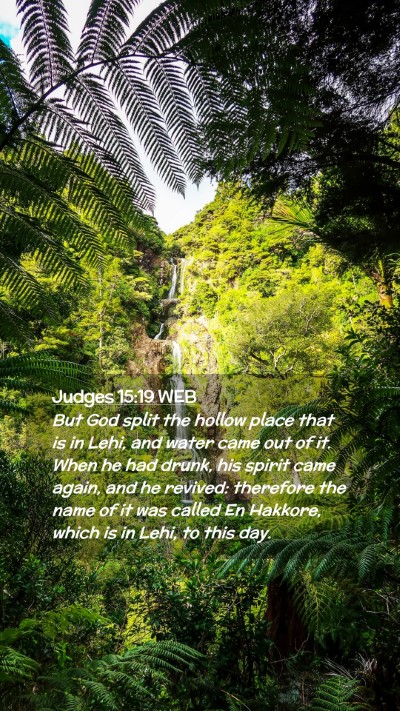 Picture 02 - Judges 15:19 WEB Mobile Phone Wallpaper - But God split the hollow place that is in Lehi, - Mobile Bible Verse Wallpaper