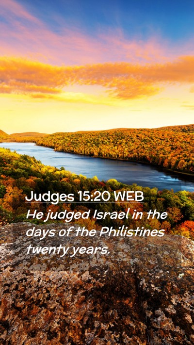 Picture 02 - Judges 15:20 WEB Mobile Phone Wallpaper - He judged Israel in the days of the Philistines - Mobile Bible Verse Wallpaper