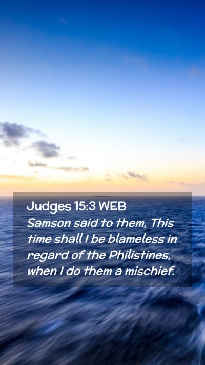 Picture 02 - Judges 15:3 WEB Mobile Phone Wallpaper - Samson said to them, This time shall I be - Mobile Bible Verse Wallpaper