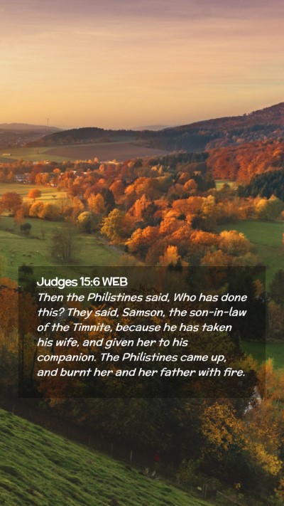 Picture 02 - Judges 15:6 WEB Mobile Phone Wallpaper - Then the Philistines said, Who has done this? - Mobile Bible Verse Wallpaper