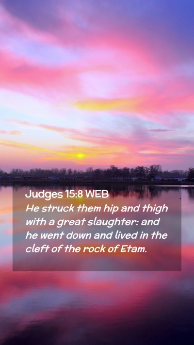 Picture 02 - Judges 15:8 WEB Mobile Phone Wallpaper - He struck them hip and thigh with a great - Mobile Bible Verse Wallpaper