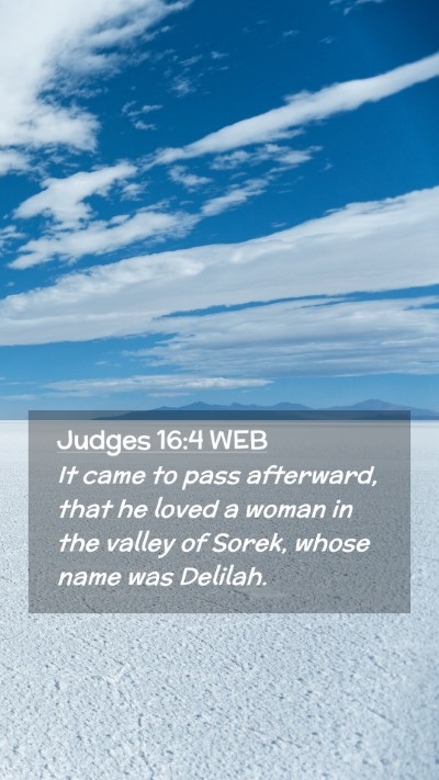 Picture 02 - Judges 16:4 WEB Mobile Phone Wallpaper - It came to pass afterward, that he loved a woman - Mobile Bible Verse Wallpaper