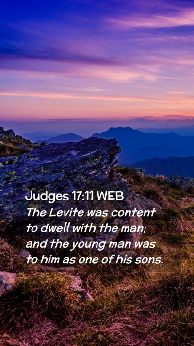 Picture 02 - Judges 17:11 WEB Mobile Phone Wallpaper - The Levite was content to dwell with the man; and - Mobile Bible Verse Wallpaper