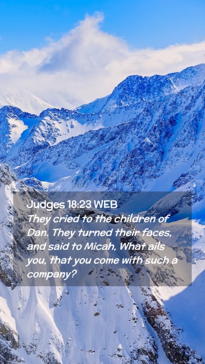Picture 02 - Judges 18:23 WEB Mobile Phone Wallpaper - They cried to the children of Dan. They turned - Mobile Bible Verse Wallpaper