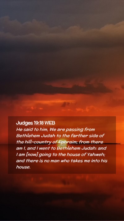 Picture 02 - Judges 19:18 WEB Mobile Phone Wallpaper - He said to him, We are passing from Bethlehem - Mobile Bible Verse Wallpaper