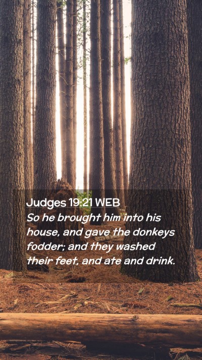 Picture 02 - Judges 19:21 WEB Mobile Phone Wallpaper - So he brought him into his house, and gave the - Mobile Bible Verse Wallpaper