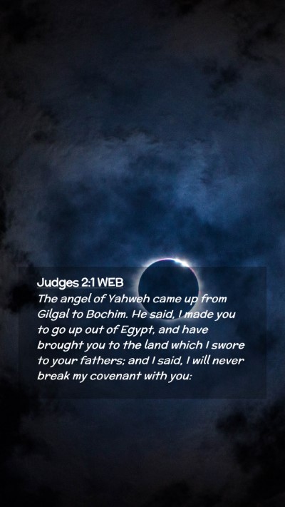 Picture 02 - Judges 2:1 WEB Mobile Phone Wallpaper - The angel of Yahweh came up from Gilgal to - Mobile Bible Verse Wallpaper