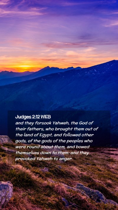 Picture 02 - Judges 2:12 WEB Mobile Phone Wallpaper - and they forsook Yahweh, the God of their - Mobile Bible Verse Wallpaper